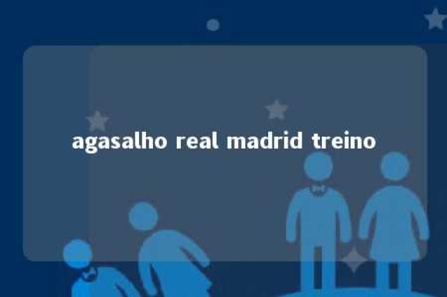 agasalho real madrid treino 