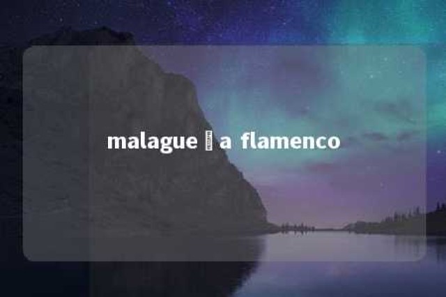 malagueña flamenco 