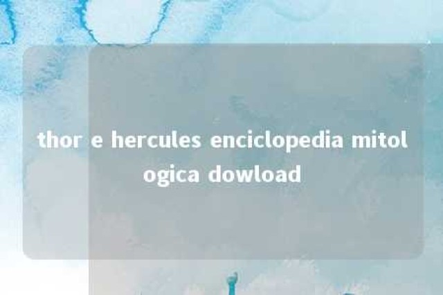 thor e hercules enciclopedia mitologica dowload 