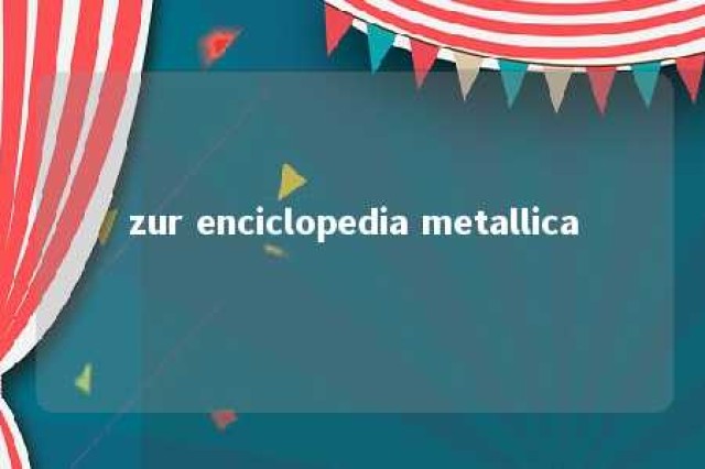 zur enciclopedia metallica 