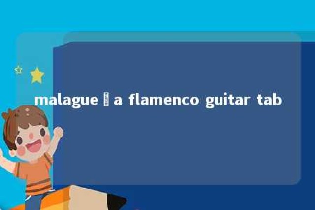 malagueña flamenco guitar tab 