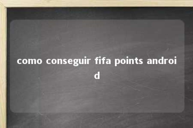 como conseguir fifa points android 